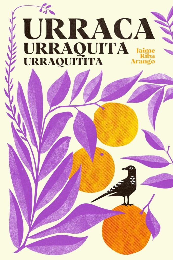 portada novela - El actor Jaime Riba presenta su primera novela ‘Urraca, Urraquita, Urraquitita’ en Roquetas de Mar